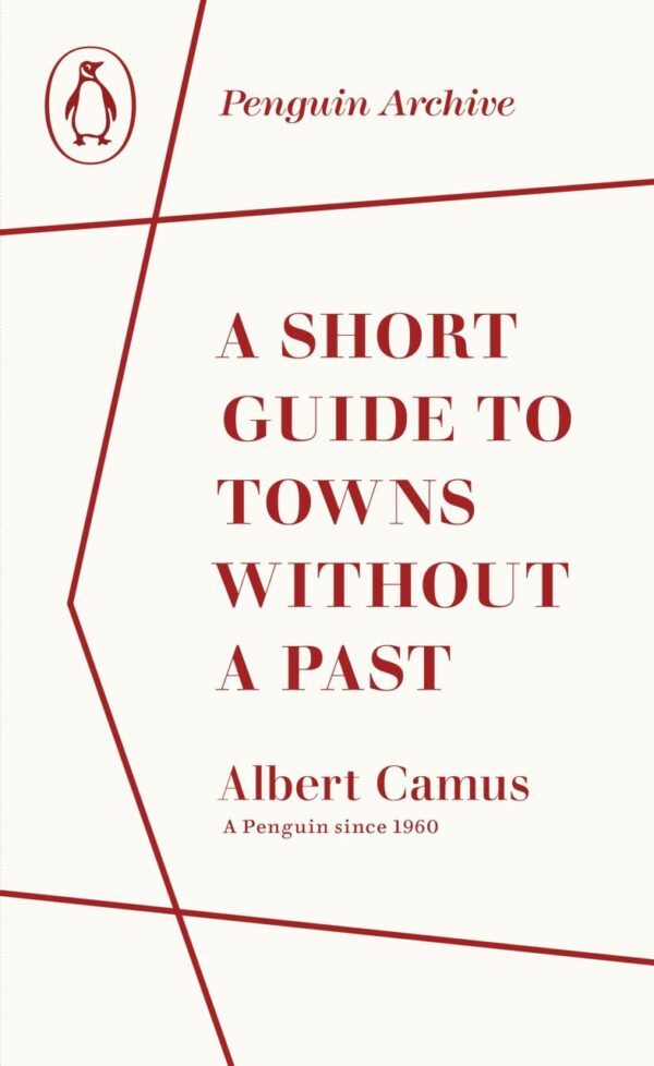 A Short Guide to Towns Without a Past (Penguin Archive)