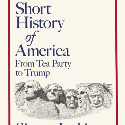 A Short History of America: From Tea Party to Trump