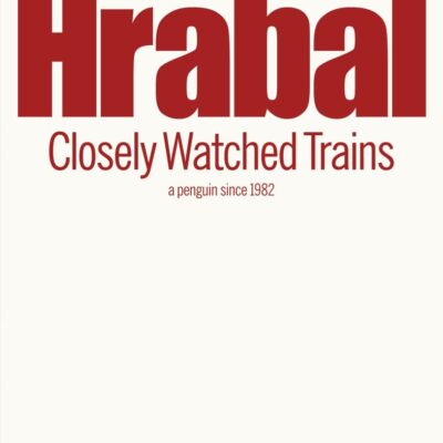 Closely Watched Trains (Penguin Archive)