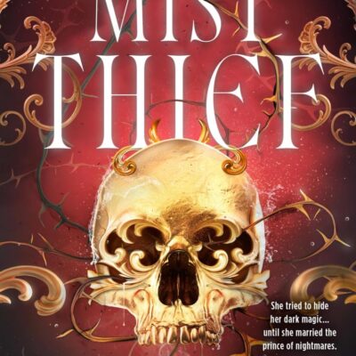 The Mist Thief: The Spellbinding Third Instalment in the Addictive Ever Seas Romantasy Saga
