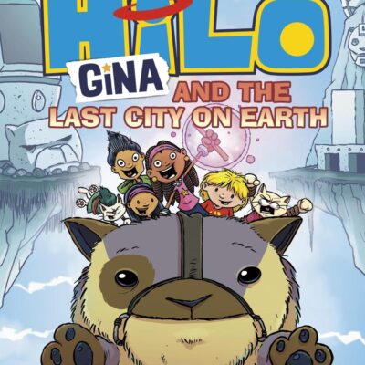Hilo: Gina and the Last City on Earth: A bestselling graphic novel series