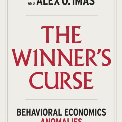The Winner's Curse: Behavioral Economics Anomalies Then and Now