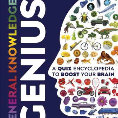 General Knowledge Genius!: Discover Science, History, Geography, Animals, Space, Inventions and More | Packed With 1,000 Amazing Facts and Trivia for Curious Young Minds