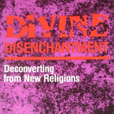 Divine Disenchantment: Deconverting from New Religions