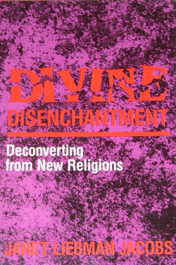 Divine Disenchantment: Deconverting from New Religions