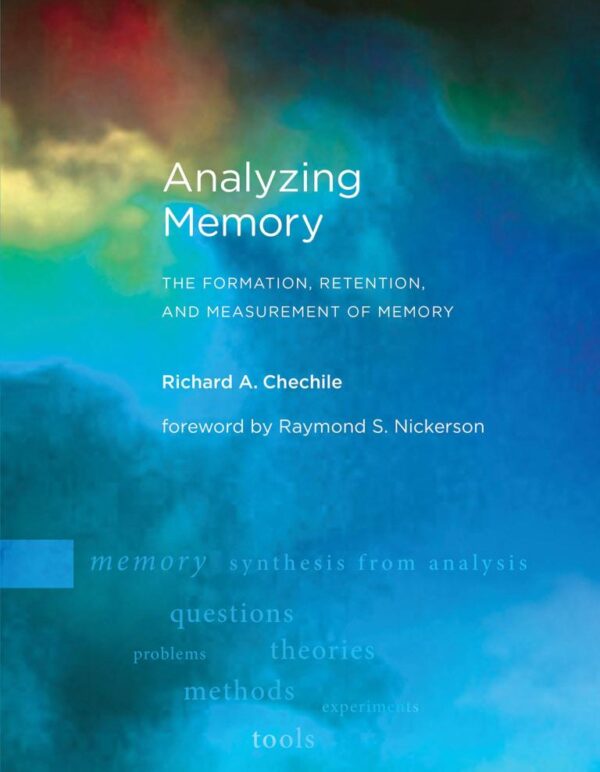 ANALYZING MEMORY: THE FORMATION RETENTION AND MEASUREMENT OF MEMORY (THE )