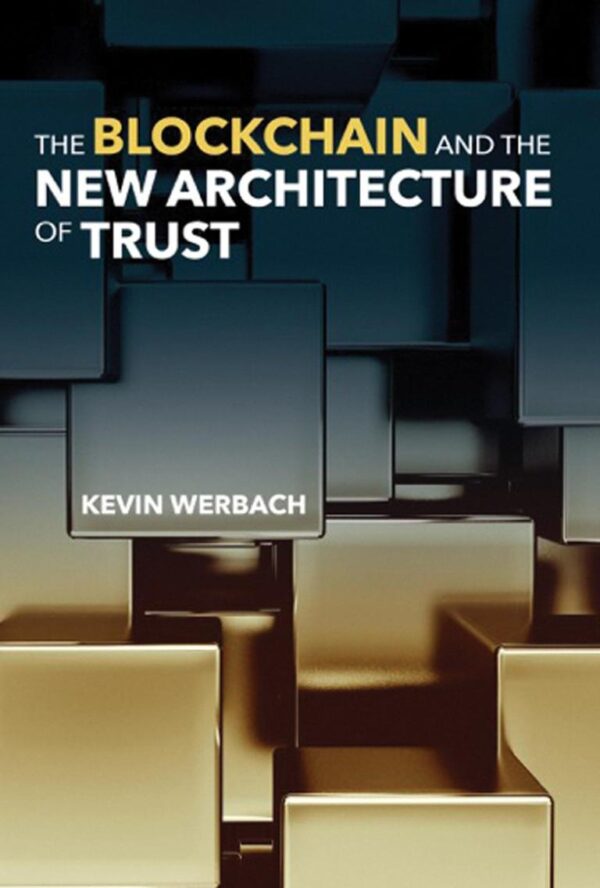 BLOCKCHAIN AND THE NEW ARCHITECTURE OF TRUST