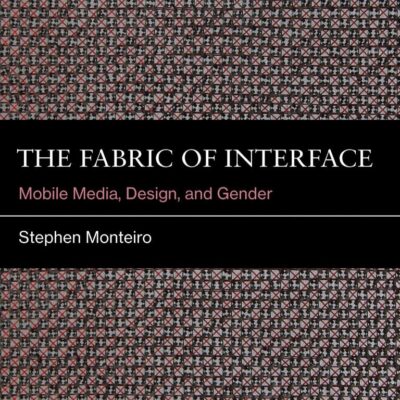 The Fabric of Interface: Mobile Media, Design, and Gender