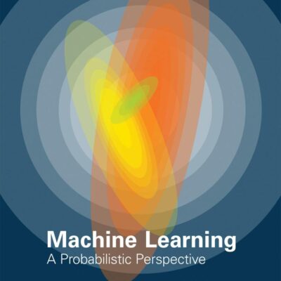 Machine Learning: A Probabilistic Perspective (Adaptive Computation and Machine Learning series)