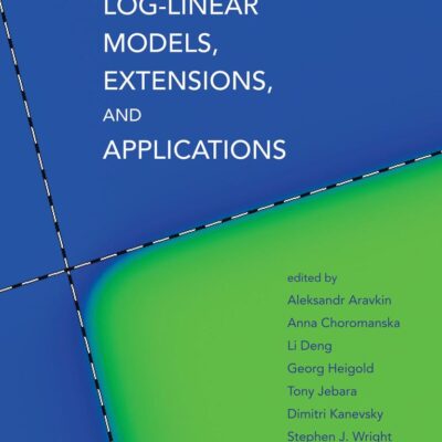 LOG-LINEAR MODELS, EXTENSIONS, AND APPLICATIONS