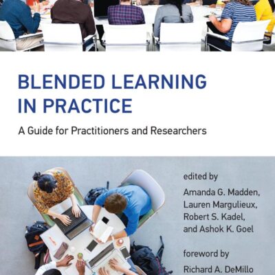 Blended Learning in Practice: A Guide for Practitioners and Researchers