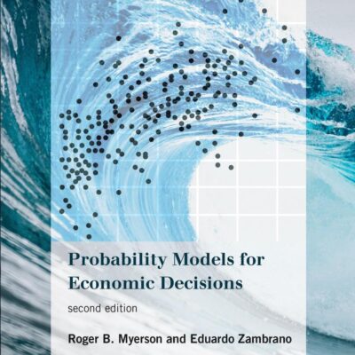 PROBABILITY MODELS FOR ECONOMIC DECISIONS, SECOND EDITION