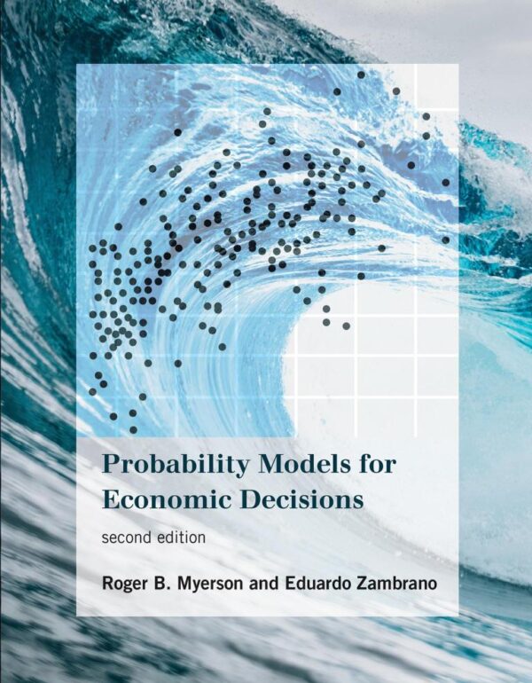 PROBABILITY MODELS FOR ECONOMIC DECISIONS, SECOND EDITION