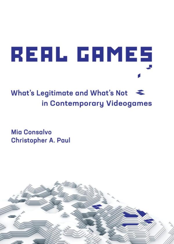 REAL GAMES: WHATS LEGITIMATE AND WHATS NOT IN CONTEMPORARY VIDEOGAMES (PLAYFUL THINKING)