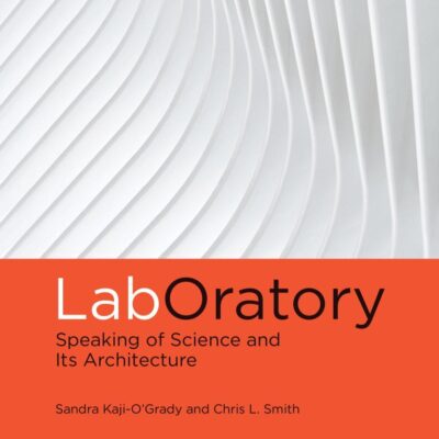 LABORATORY: SPEAKING OF SCIENCE AND ITS ARCHITECTURE (THE )