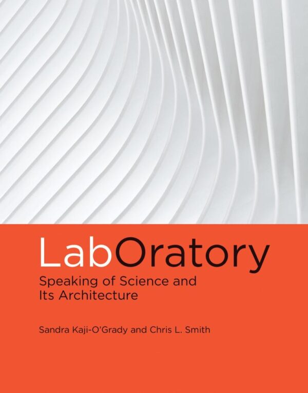 LABORATORY: SPEAKING OF SCIENCE AND ITS ARCHITECTURE (THE )