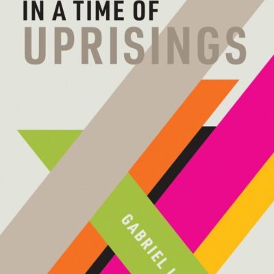 ART AND TRADITION IN A TIME OF UPRISINGS (THE )