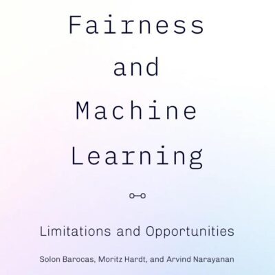 Fairness and Machine Learning: Limitations and Opportunities (Adaptive Computation and Machine Learning series)