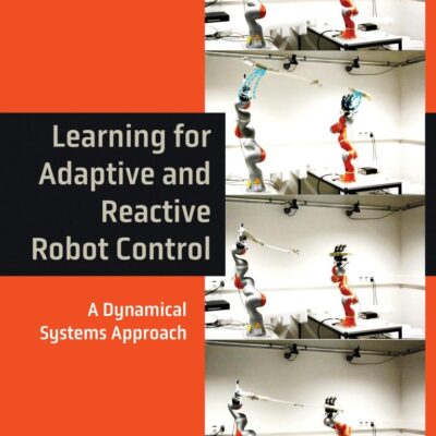 Learning for Adaptive and Reactive Robot Control: A Dynamical Systems Approach