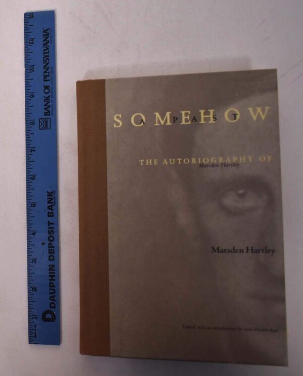Somehow a Past – The Autobiography of Marsden Hartley
