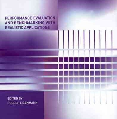 Performance Evaluation and Benchmarking With Realistic Applications