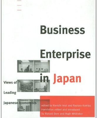 Business Enterprise of Japan – Views of Leading Japanese Economists (The MIT Press)