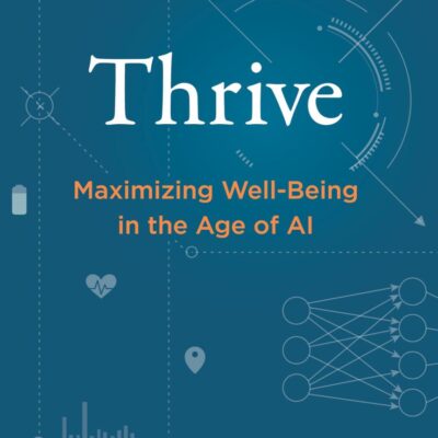 Thrive: Maximizing Well-Being in the Age of AI