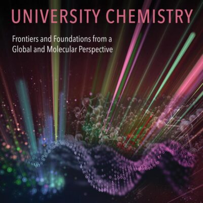 University Chemistry: Frontiers and Foundations from a Global and Molecular Perspective
