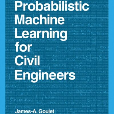 Probabilistic Machine Learning for Civil Engineers