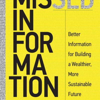 MISSED INFORMATION: BETTER INFORMATION FOR BUILDING A WEALTHIER MORE SUSTAINABLE FUTURE (THE )
