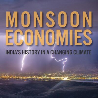 Monsoon Economies: India's History in a Changing Climate
