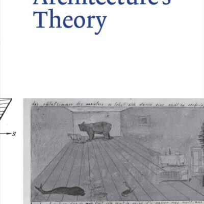 Architecture’s Theory (Writing Architecture)