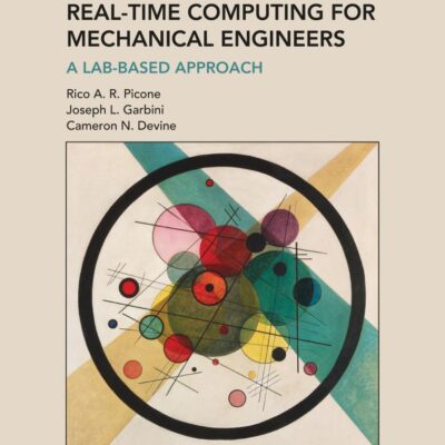 An Introduction to Real-Time Computing for Mechanical Engineers: A Lab-Based Approach