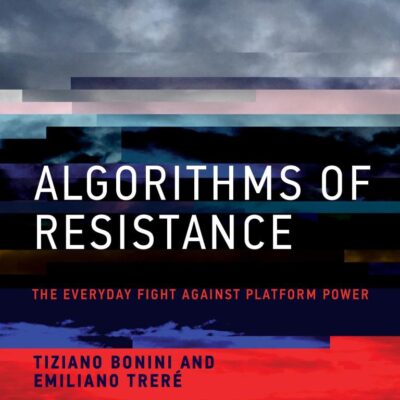 Algorithms of Resistance: The Everyday Fight Against Platform Power