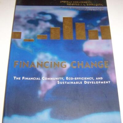 Financing Change – The Financial Community, Eco–efficiency, and Sustainable Development