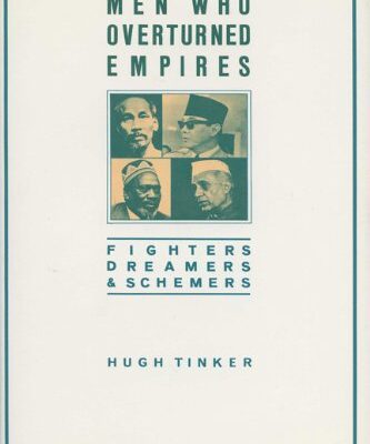 Men Who Overturned Empires: Fighters, Dreamers, and Schemers