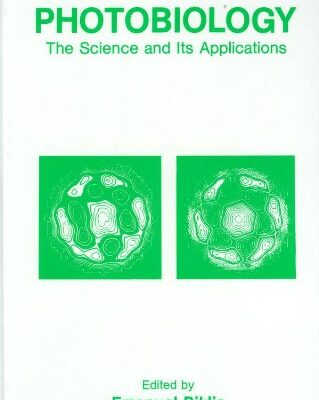 PHOTOBIOLOGY: THE SCIENCE AND ITS APPLICATIONS (HB)