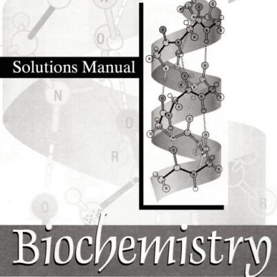 BIOCHEMISTRY: (4 VOLUMES BOUND IN 3 BOOKS): Solutions Manual