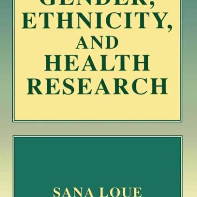 GENDER, ETHNICITY, AND HEALTH RESEARCH