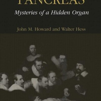 HISTORY OF THE PANCREAS: MYSTERIES OF A HIDDEN ORGAN