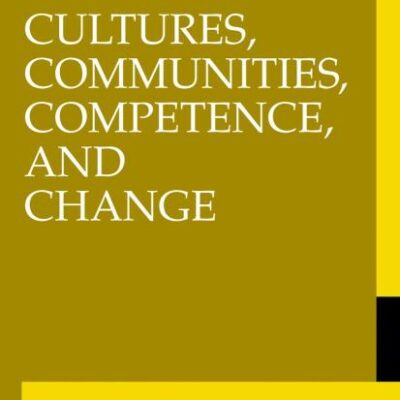 CULTURES, COMMUNITIES, COMPETENCE, AND CHANGE (HB)