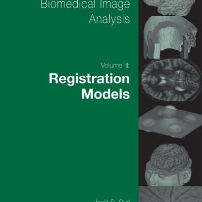 HANDBOOK OF BIOMEDICAL IMAGE ANALYSIS, VOLUME 3: REGISTRATION MODELS