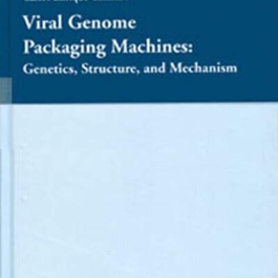 VIRAL GENOME PACKAGING MACHINES: GENETICS, STRUCTURE, AND MECHANISM (Molecular Biology Intelligence Unit)