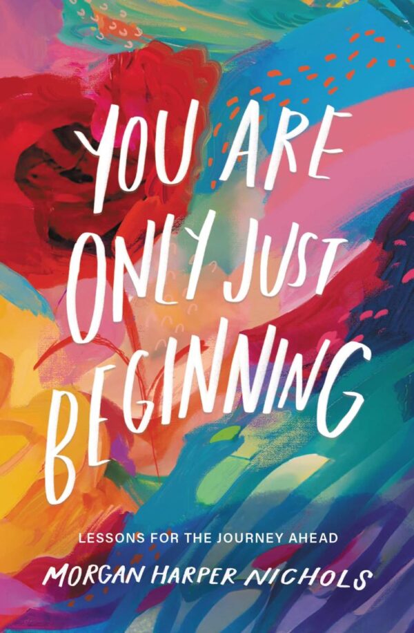 You Are Only Just Beginning Lessons for the Journey Ahead - Self-help Motivational Book by Zondervan Publishers