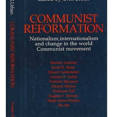 Communist Reformation: Nationalism, Internationalism and Change in the World Communist Movement
