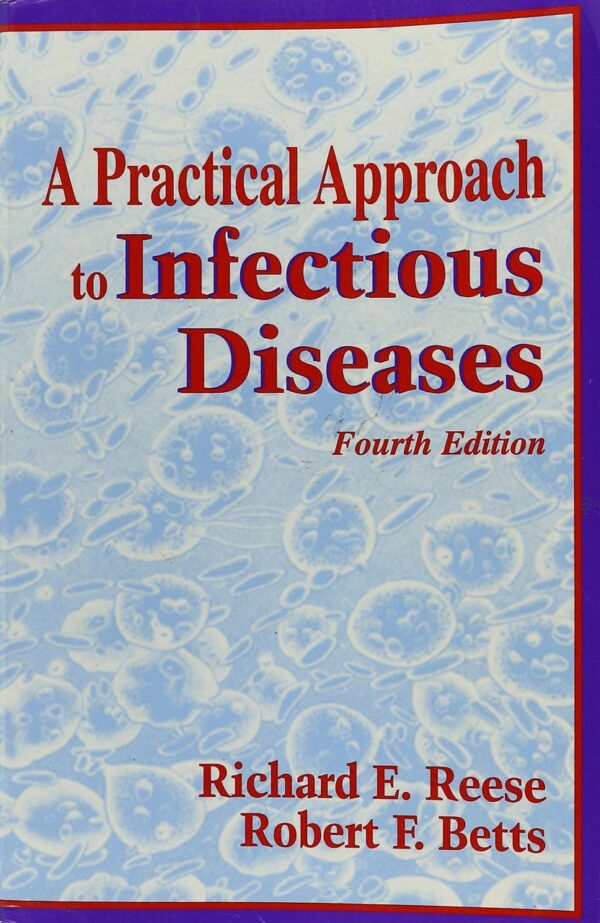 A Practical Approach to Infectious Diseases - 4th Edition Medical Textbook Cover, ISBN 978-0316737210, Lippincott Williams and Wilkins Publisher