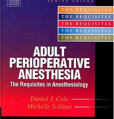 Adult Perioperative Anesthesia The Requisites In Anesthesiology (Hb 2004)