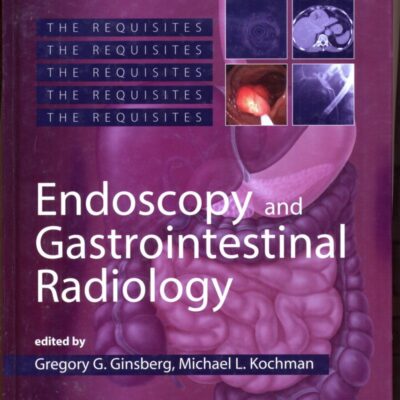 Endoscopy and Gastrointestinal Radiology: v. 4 (Requisites in Gastroenterology)