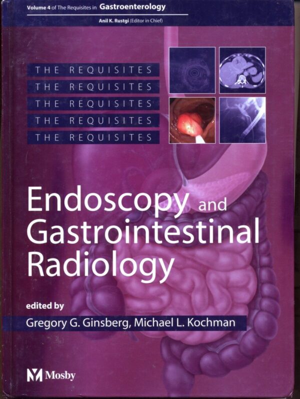 Endoscopy and Gastrointestinal Radiology: v. 4 (Requisites in Gastroenterology)