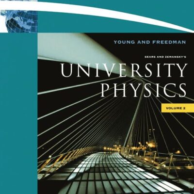 UNIVERSITY PHYSICS VOL 2 (CHAPTERS 21-37): INTERNATIONAL EDITION